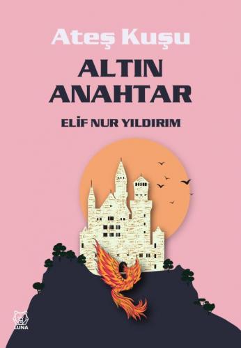 Ateş Kuşu 1: Altın Anahtar